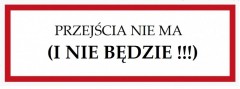 Śmieszne napisy kategoryczne(Przejścia nie ma (i nie będzie!!!))