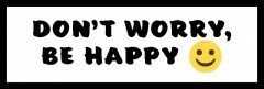Śmieszne tabliczki refleksyjne (DON'T WORRY, BE HAPPY :-) )