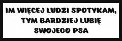 Śmieszne tabliczki refleksyjne (Im więcej ludzi spotykam...)