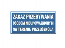 Tabliczka - Zakaz przebywania osobom nieupoważnionym na terenie przedszkola