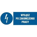 Wyłącz po zakończeniu pracy - 10x14 - tabliczka