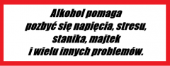 Śmieszne napisy refleksyjne (Alkohol pomaga pozbyć się napięcia,