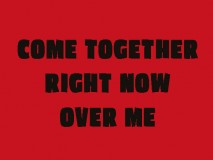 Nazwy muzyczne (Come Together Right Now Over Me)